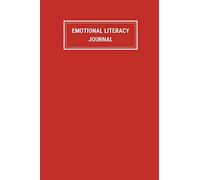 Emotional Literacy Journal: Build Emotional Intelligence Notebook - Mental Health Emotion Tracker For Adults - Includes List of Emotions - Red Cover - Daily Monitoring- 150 pages (6 x 9 inches)