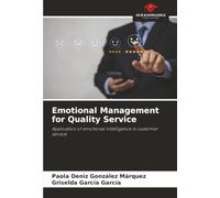 Emotional Management for Quality Service: Application of emotional intelligence in customer service