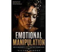 Emotional Manipulation: How to Recognize It, Stop It, and Trust Yourself Again