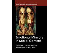 Emotional Mimicry in Social Context (Studies in Emotion and Social Interaction)