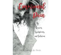 Emotional Pain: The Sources, Symptoms and Solution (Emotional Issues)