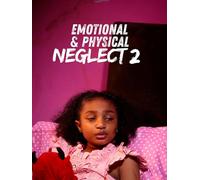 Emotional & Physical Neglect 2