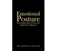 Emotional Posture: Six Energetic States to Create and Sustain Inner Alignment