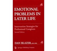 Emotional Problems in Later Life: Intervention Strategies for Professional Caregivers, Second Edition