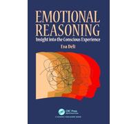Emotional Reasoning : Insight into the Conscious Experience