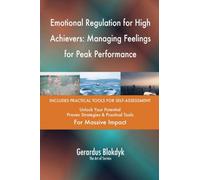 Emotional Regulation for High Achievers: Managing Feelings for Peak Performance
