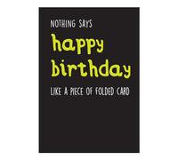 Emotional Rescue Birthday Card for Him, Funny Male Birthday Card Nothing Says Happy Birthday Like a Piece of Folded Card, Black, Yellow & White