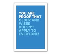 Emotional Rescue Birthday Card Open, You are Proof That Older and Wiser Doesn't Apply to Everyone! Humorous Greetings Card, Blue & White