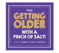 Emotional Rescue Contemporary Open Funny Blank Greeting Card - 'Take Getting Older With A Pinch Of Salt' - Graphic Text - From The Jam & Toast Range - Humorous Card for Him/Her