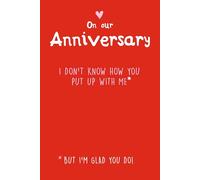 Emotional Rescue - On Our Anniversary I don't know how you put up with me* But I'm glad you do! Anniversary Card