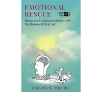 EMOTIONAL RESCUE: Restoring Emotional Balance with Psychological First Aid