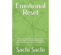 Emotional Reset: A 30-Day Guided Healing Journal for Woman Who Feel Emotional Drained, Overwhelmed, and Need a Gentle Restart