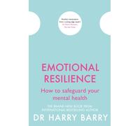 Emotional Resilience : How to safeguard your mental health