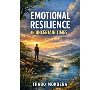 Emotional Resilience in Uncertain Times