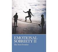Emotional Sobriety II: The Next Frontier: 2