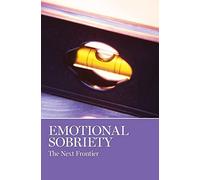 Emotional Sobriety: the Next Frontier - NEW Aa Grapevine 2011