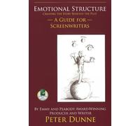 Emotional Structure: Creating the Story Beneath the Plot: A Guide for Screenwriters