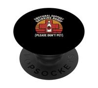 Emotional Support Drinking Buddy Please Dont Pet Funny Party PopSockets Adhesive PopGrip