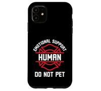 Emotional Support Human Do Not Pet Funny Pet owner Saying Case for iPhone 11
