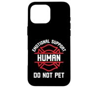 Emotional Support Human Do Not Pet Funny Pet owner Saying Case for iPhone 16 Pro Max