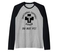 Emotional Support Human Do Not Pet - Service Dog Love Humor Raglan Baseball Tee
