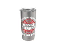 Emotional Support Massage Therapist do not pet Funny Saying Stainless Steel Insulated Tumbler