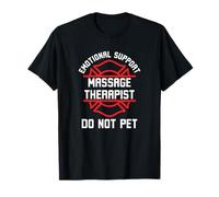 Emotional Support Massage Therapist do not pet Funny Saying T-Shirt