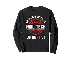 Emotional support nail tech funny nail technician saying Sweatshirt