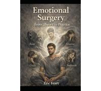 Emotional Surgery: From Theory to Practise (The Awakening of the consciousness)