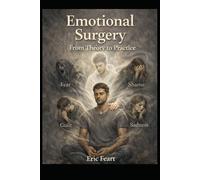 Emotional Surgery: From Theory to Practise (The Awakening of the consciousness)