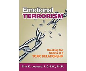 Emotional Terrorism: Breaking the Chains of a Toxic Relationship