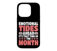 Emotional Tides Ahead It's That Time Of The Month Peridod Case for iPhone 14 Pro