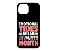 Emotional Tides Ahead It's That Time Of The Month Peridod Case for iPhone 15