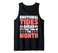 Emotional Tides Ahead It's that Time of The Month Peridod Tank Top