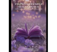 Emotional Tracker & Healing Journal: Your Personal Guide to Ease, Joy and Emotional Freedom