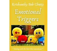 EMOTIONAL TRIGGERS: Dealing with the hurt that injured you (SELF HELP)