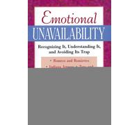 Emotional Unavailability: Recognizing It, Understanding It, and Avoiding Its Trap (NTC SELF-HELP)