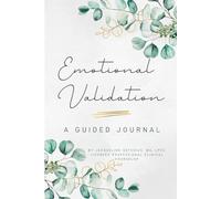 Emotional Validation: A Guided Journal