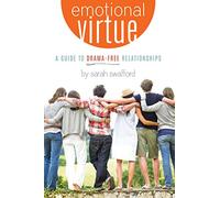 Emotional Virtue: A Guide to Drama-Free Relationships