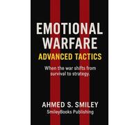 Emotional Warfare: Advanced Tactics: When the war shifts from survival to strategy