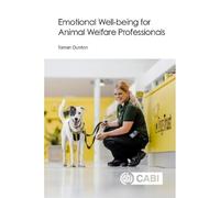 Emotional Well-being for Animal Welfare Professionals (CABI Concise)