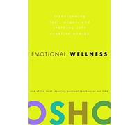[(Emotional Wellness: Transforming Fear, Anger, and Jealousy into Creative Energy)] [Author: Osho] published on (April, 2007)