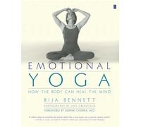 Emotional Yoga: How the Body Can Heal the Mind
