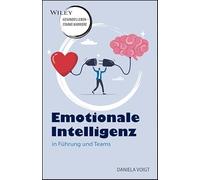 Emotionale Intelligenz - in Führung und Teams: Wiley - gesundes Leben - starke Karriere