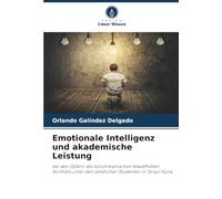 Emotionale Intelligenz und akademische Leistung: bei den Opfern des kolumbianischen bewaffneten Konflikts unter den ländlichen Studenten in Tarqui Huila