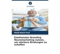 Emotionales Branding Neuromarketing nutzen, um stärkere Bindungen zu schaffen