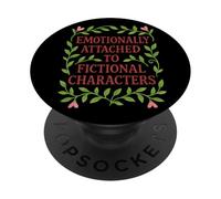 Emotionally Attached to Fictional Characters Bookish PopSockets Adhesive PopGrip