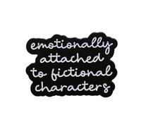 Emotionally Attached to Fictional Characters Enamel Lapel Pin Fun English Letter Series Metal Badge Brooch, Alloy Paint Badge, Sweater, Hat