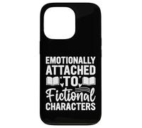 Emotionally Attached To Fictional Characters Funny Reading Case for iPhone 13 Pro