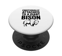Emotionally Attached to My Giant Bison Buffalo PopSockets Adhesive PopGrip